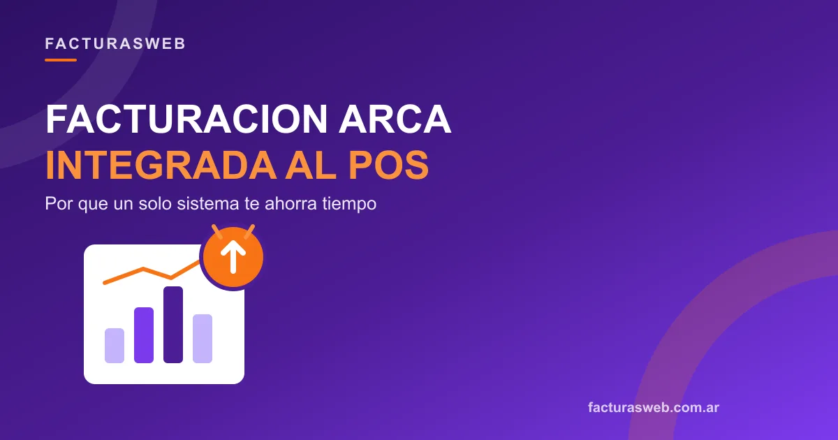 Facturación ARCA integrada al POS: por qué un solo sistema ahorra tiempo
