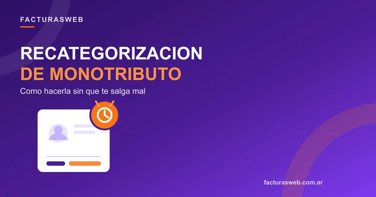 Recategorización de monotributo: cómo hacerla sin que te salga mal